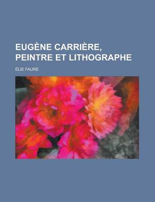 Book cover for Eugene Carriere, Peintre Et Lithographe