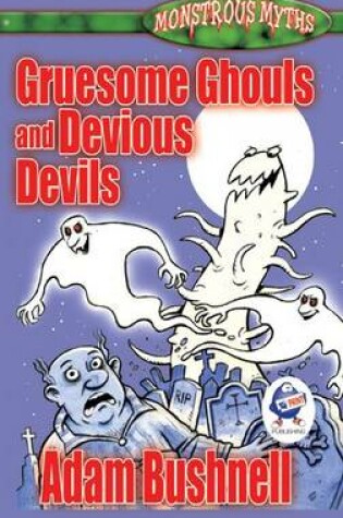 Cover of Gruesome Ghouls and Devious Devils