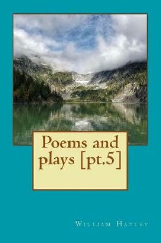 Cover of Poems and plays [pt.5]