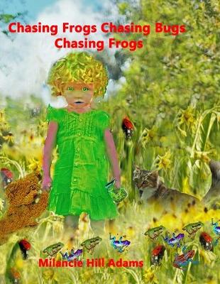 Book cover for Chasing Frogs Chasing Bugs Chasing Frogs