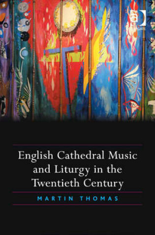 Cover of English Cathedral Music and Liturgy in the Twentieth Century