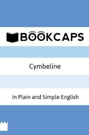 Cover of Cymbeline In Plain and Simple English (A Modern Translation and the Original Version)