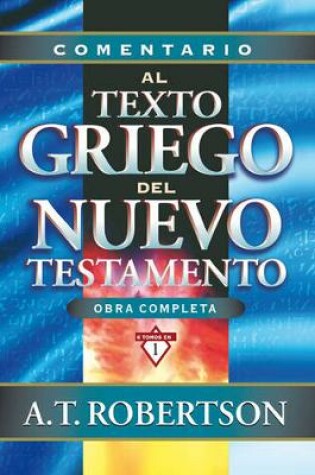 Cover of Comentario Al Texto Griego del Nuevo Testamento