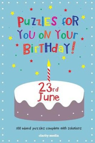 Cover of Puzzles for you on your Birthday - 23rd June