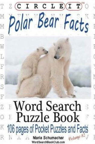 Cover of Circle It, Polar Bear Facts, Word Search, Puzzle Book