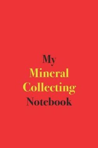 Cover of My Mineral Collecting Notebook