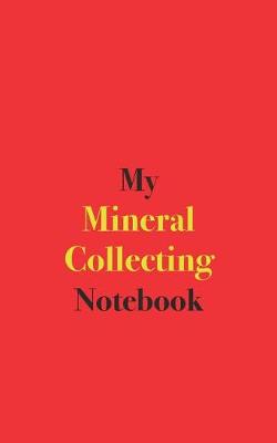 Book cover for My Mineral Collecting Notebook