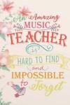 Book cover for An Amazing Music Teacher Is Hard to Find & Impossible to Forget