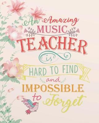 Book cover for An Amazing Music Teacher Is Hard to Find & Impossible to Forget