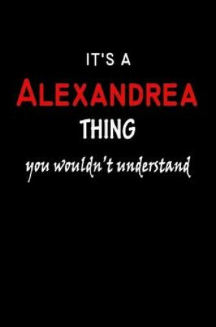 Cover of It's a Alexandrea Thing You Wouldn't Understandl