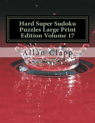 Book cover for Hard Super Sudoku Puzzles Large Print Edition Volume 17