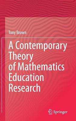 Book cover for A Contemporary Theory of Mathematics Education Research