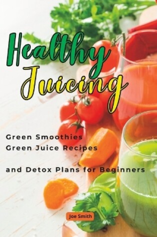 Cover of Healthy Juicing