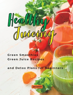 Book cover for Healthy Juicing