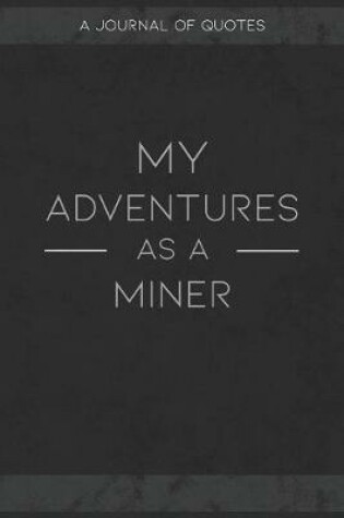 Cover of My Adventures As A Miner