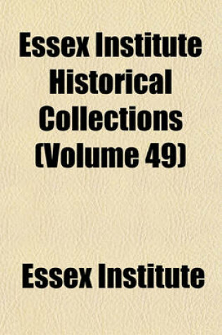 Cover of Essex Institute Historical Collections (Volume 49)