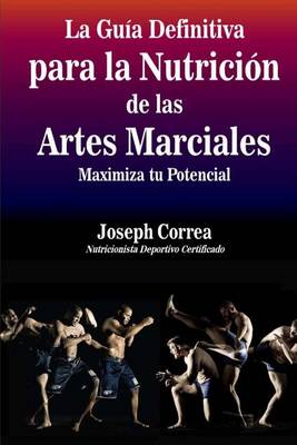 Book cover for La Guia Definitiva para la Nutricion de las Artes Marciales