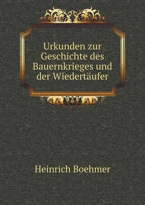 Book cover for Urkunden zur Geschichte des Bauernkrieges und der Wiedertäufer