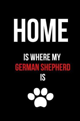 Book cover for Home Is Where My German Shepherd Is