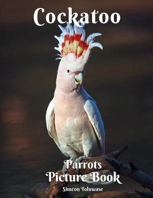 Book cover for Cockatoo Parrots Picture Book