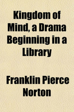 Cover of Kingdom of Mind, a Drama Beginning in a Library