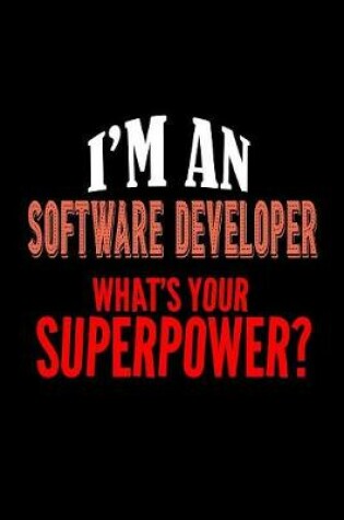 Cover of I'm a software developer. What's your superpower?