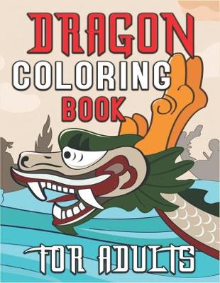 Book cover for Dragon Coloring Book for Adults