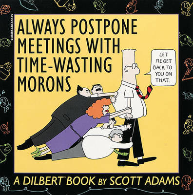 Book cover for Always Postpone Meetings with Time Wasting Morons