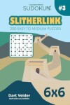Book cover for Sudoku Slitherlink - 200 Easy to Medium Puzzles 6x6 (Volume 3)