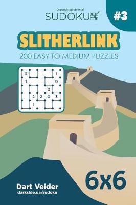 Cover of Sudoku Slitherlink - 200 Easy to Medium Puzzles 6x6 (Volume 3)