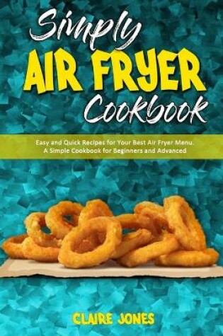 Cover of Simply Air Fryer Cookbook