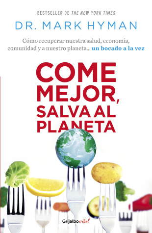 Book cover for Come mejor, salva al planeta: Cómo recuperar nuestra salud, economía, comunidad y a nuestro planeta... un bocado a la vez/ Food Fix