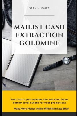 Book cover for Mailist Cash Extraction Goldmine