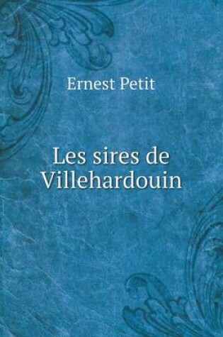 Cover of Les sires de Villehardouin