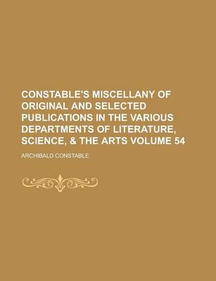 Book cover for Constable's Miscellany of Original and Selected Publications in the Various Departments of Literature, Science, & the Arts Volume 54