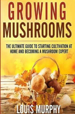 Cover of Growing Mushrooms