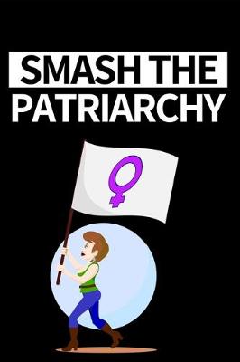 Book cover for Smash The Patriarchy