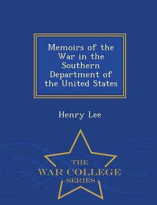 Book cover for Memoirs of the War in the Southern Department of the United States - War College Series