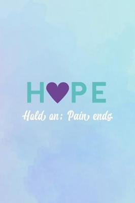 Book cover for Hope Hold On; Pain Ends