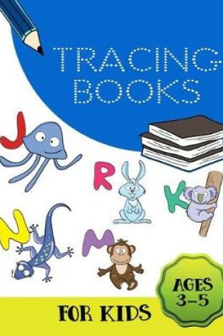 Cover of Tracing Books For Kids Ages 3-5