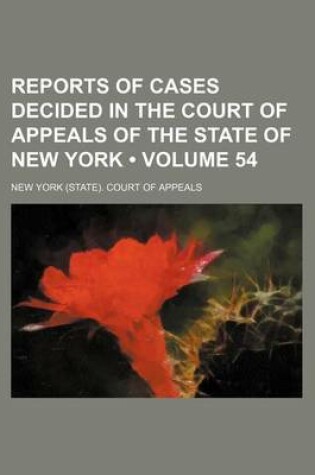 Cover of Reports of Cases Decided in the Court of Appeals of the State of New York (Volume 54)