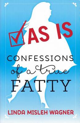 Book cover for As Is Confessions of a True Fatty