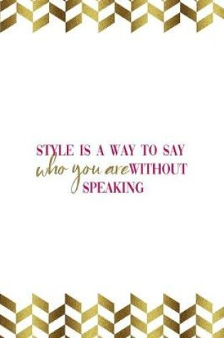 Cover of Style Is A Way To Say Who You Are Without Speaking