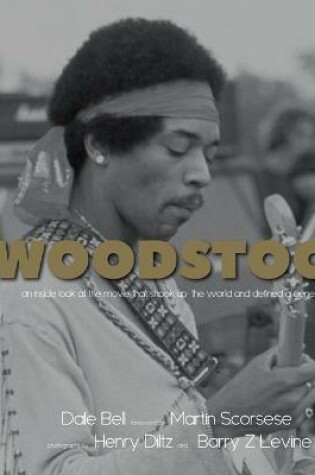 Cover of Woodstock: An Inside Look at the Movie That Shook Up the World and Defined a Generation