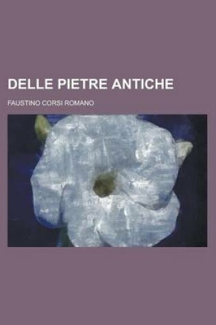 Cover of Delle Pietre Antiche