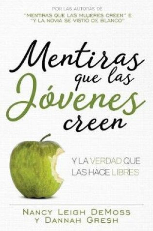 Cover of Mentiras Que Las Jovenes Creen Y La Verdada Que Las Hace Libres