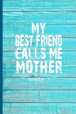 Book cover for My Best Friend Calls Me Mother