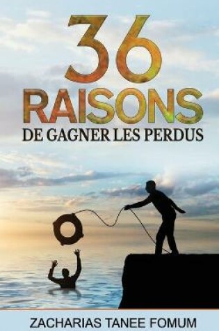 Cover of Trente-six Raisons de Gagner Les Perdus