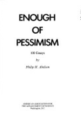 Cover of AAAS ABELSON:ENOUGH PESSIMISM 100 ESSAYS