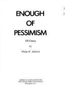 Book cover for AAAS ABELSON:ENOUGH PESSIMISM 100 ESSAYS